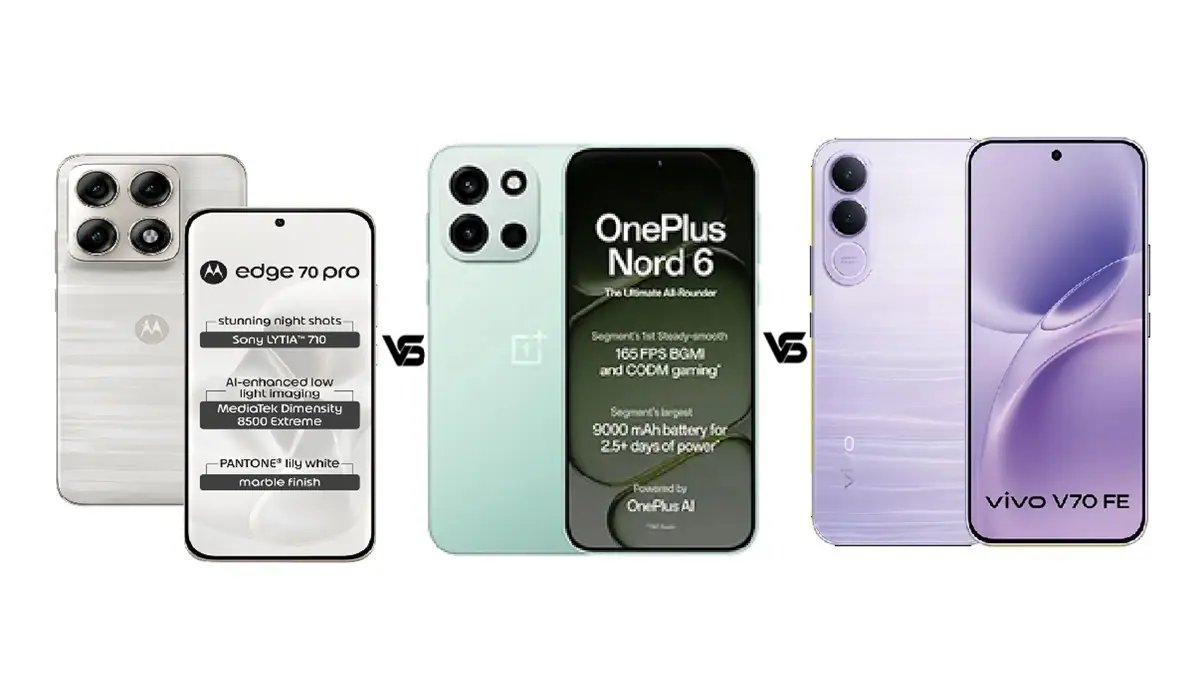 Motorola Edge 70 Pro vs OnePlus Nord 6 vs Vivo V70 FE જાણો 40K હેઠળ શ્રેષ્ઠ મોબાઇલ કયો છે